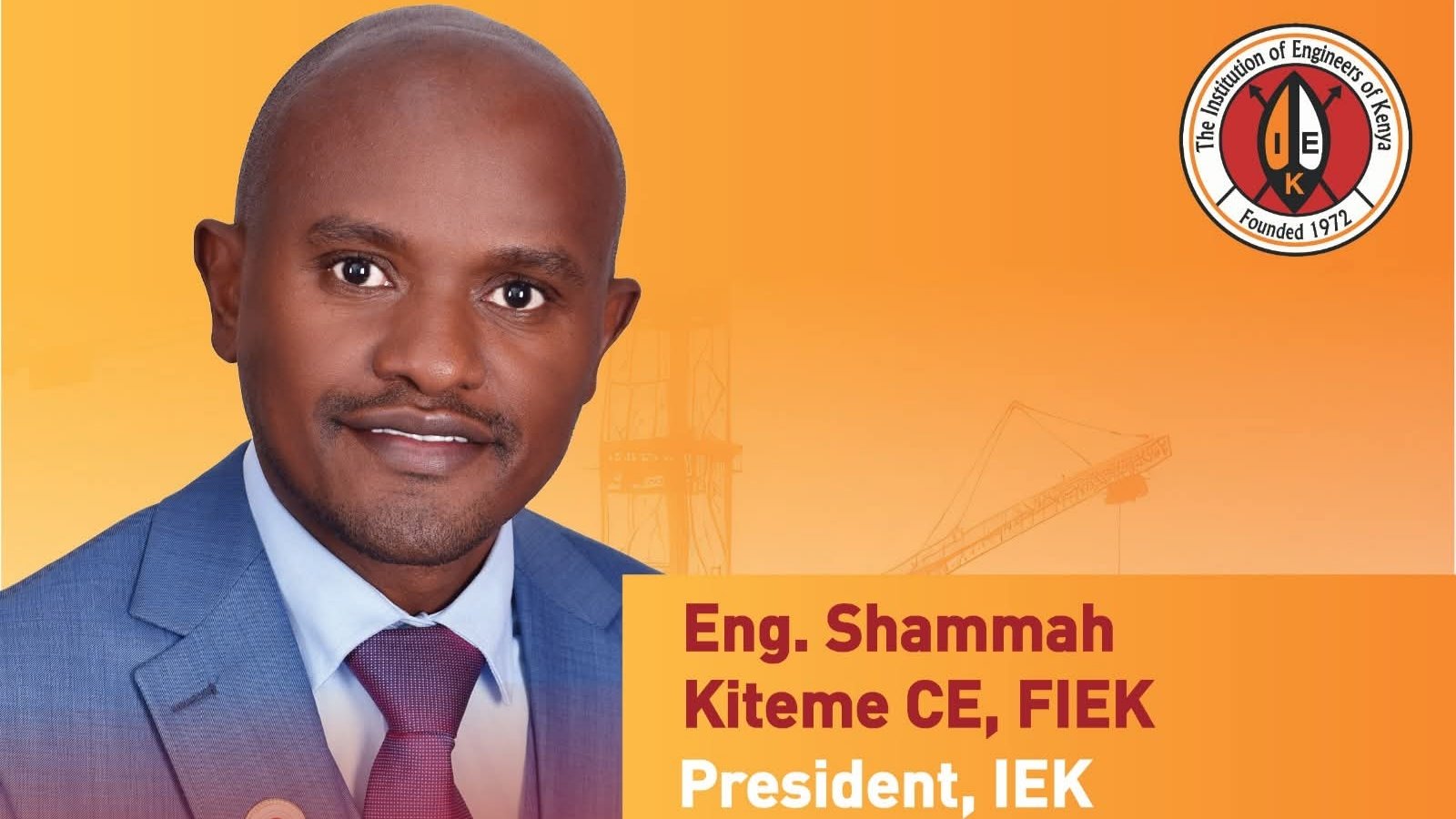 Eng. Shammah Kiteme, President IEK 2024-2026
